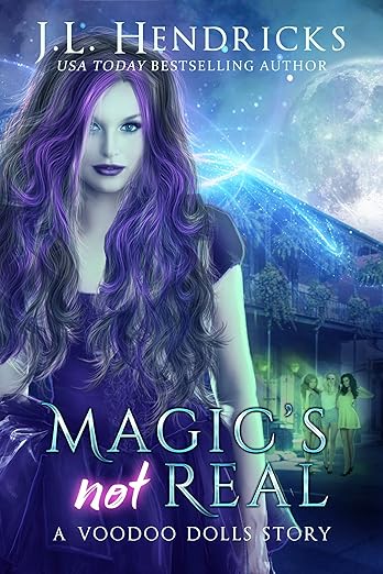 Magic’s Not Real: A Voodoo Dolls Novella Story